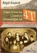 Ermeni Sorununda Çözümün ve Çözümsüzlüğün Adı 4T