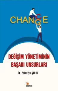 Değişim Yönetiminin Başarı Unsurları