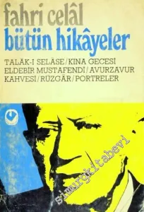 Bütün Hikayeler: Talak-ı Selase, Kına Gecesi, Eldebir Mustafendi, Avur Zavur Kahvesi, Rüzgâr, Portreler -        1973