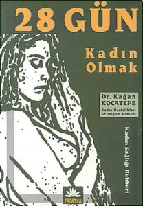 28 Gün Kadın Olmak; Kadın Sağlığı Rehberi