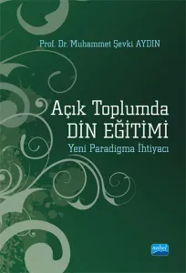 Açık Toplumda Din Eğitimi; Yeni Paradigma İhtiyacı