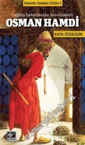 Çağdaş Sanatımızda Son Osmanlı Osman Hamdi -