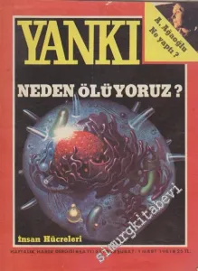 Yankı Haftalık Haber Dergisi- Neden Ölüyoruz? - İnsan Hücreleri  - Sayı: 517      Şubat - Mart