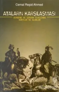 Ataların Karşılaşması Derbend ve Şervan Ülkesinde Kürtler ve Alanlar