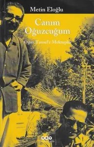 Canım Oğuzcuğum Oğuz Tansel'e Mektuplar