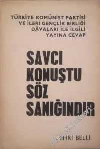 Savcı Konuştu Söz Sanığındır: Türkiye Komünist Partisi ve İleri Gençlik Birliği Davaları ile İlgili Yayına Cevap -        1967