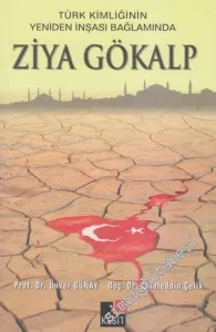 Türk Kimliğinin Yeniden İnşaası Bağlamında Ziya Gökalp -         2010