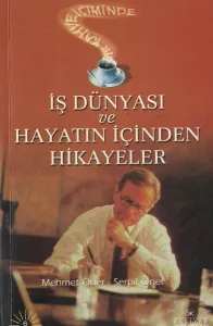 İş Dünyası ve Hayatın İçinden Hikayeler