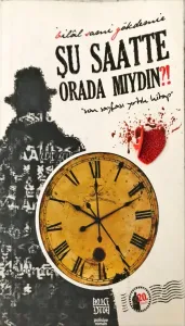 Şu Saatte Orada Mıydın?!
