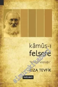 Kamus-ı Felsefe = Felsefe Sözlüğü -