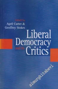 Liberal Democracy and Its Critics: Perspectives in Contemporary Political Thought -        1998