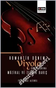 Romantik Dönem Viyola Sonatlarına Müzikal ve Teknik Bakış -         2023