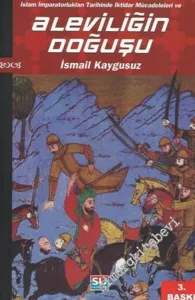 İslam İmparatorlukları Devrinde İktidar Mücadeleleri ve Aleviliğin Doğuşu -         2014
