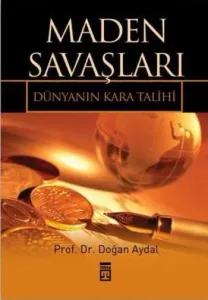 Maden Savaşları; Dünyanın Kara Talihi