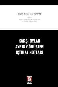 Karşı Oylar - Ayrık Görüşler - İçtihat Notları
