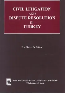 Civil Litigation And Dispute Resolution In Turkey