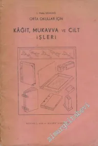Orta Okullar İçin Kâğıt Mukavva ve Cilt İşleri   -