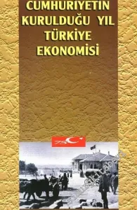 Cumhuriyet'in Kurulduğu Yıl Türkiye Ekonomisi -