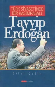Türk Siyasetinde Bir Kasımpaşalı; Tayyip Erdoğan
