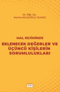 Mal Rejiminde Eklenecek Değerler ve Üçüncü Kişilerin Sorumlulukları