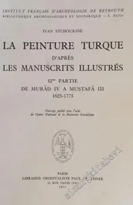 Les Peintures Turque d'Apres les Manuscrits Illustres 2 Partie de Murad 4 A Mustafa 3 1623 - 1773 -