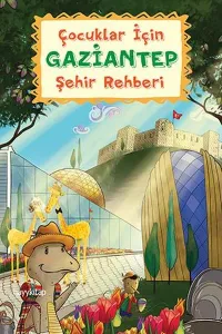 Çocuklar için Gaziantep Şehir Rehberi