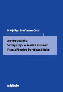 Anonim Ortaklıkta Sermaye Kaybı ve Yönetim Kurulunun Finansal Yönetime Dair Yükümlülükleri