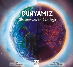 Dünyamız;Oluşumundan Canlılığa