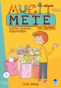 Ivırtılı Zıvırtılı Alışverişler - Mucit Mete Ve Tayfası - 3. Sınıf Hikaye Seti (5. Kitap)