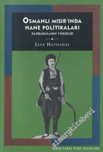Osmanlı Mısır'ında Hane Politikaları: Kazdağlıların Yükselişi -        2002