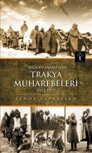 Balkan Savaşı`nda Trakya Muhabereleri; 1912-1913