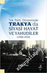 Tek Parti Döneminde Trakya'da Siyasi Hayat ve Yahudiler 1930 - 1934 -