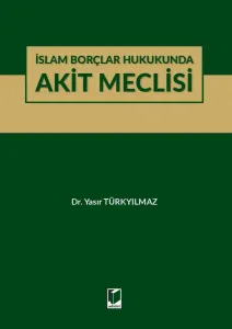 İslam Borçlar Hukukunda Akit Meclisi