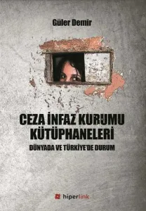 Ceza İnfaz Kurumu Kütüphaneleri Dünyada ve Türkiyede Durumu
