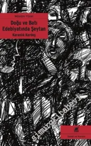 Karanlık Kardeş: Doğu ve Batı Edebiyatında Şeytan -         2016