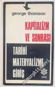 Kapitalizm ve Sonrası: Tarihi Materyalizme Giriş : Meta Üretiminin Yükselişi ve Çöküşü -        1978