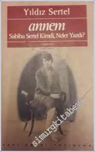 Annem Sabiha Sertel Kimdi Neler Yazdı -        1993