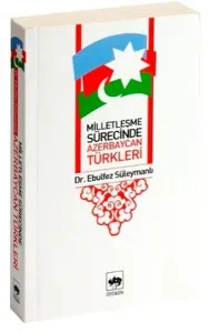 Milletleşme Sürecinde Azerbaycan Türkleri
