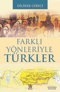 Farklı Yönleriyle  Türkler