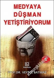 Medyaya Düşman Yetiştiriyorum -        2005