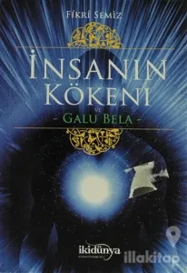 İnsanın Kökeni ve Galu Bela