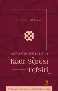 Kur’ân’ın Nüzûlü ve Kadr Sûresi Tefsiri