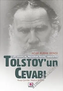 Tolstoy'un Cevabı: Tüm Dinlere ve “ Müslüman Tolstoy ” İddialarına -        2005