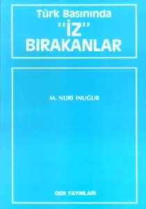 Türk Basınında "İz" Bırakanlar