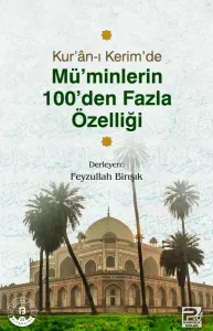 Kur'ân-ı Kerim'de Mü'minlerin 100'den Fazla Özelliği
