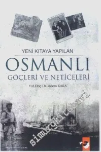 Yeni Kıtaya Osmanlı Göçleri ve Neticeleri -         2007