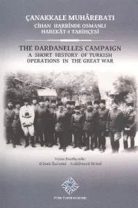 Çanakkale Muharebatı Cihan Harbinde Osmanlı Harekatı Tarihçesi