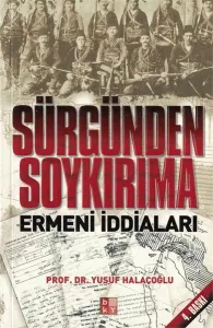 Sürgünden Soykırıma Ermeni İddaları