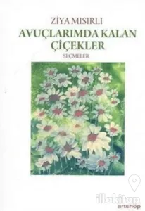 Avuçlarımda Kalan Çiçekler