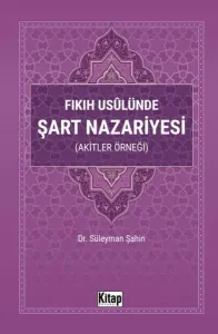 Fıkıh Usulünde Şart Nazariyesi (Akitler Örneği)
